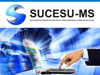 Associação de Usuários de Informática e T elecomunicações de Mato Grosso do Sul

Material disponível em: http://slideshare.net/ademarfreitas

 