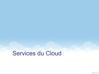 Services du Cloud
 