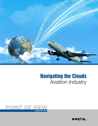 Navigating the Clouds
                   Aviation Industry




POINT OF VIEW
         FEBRUARY 2012
 