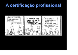 A certificação profissional
 
