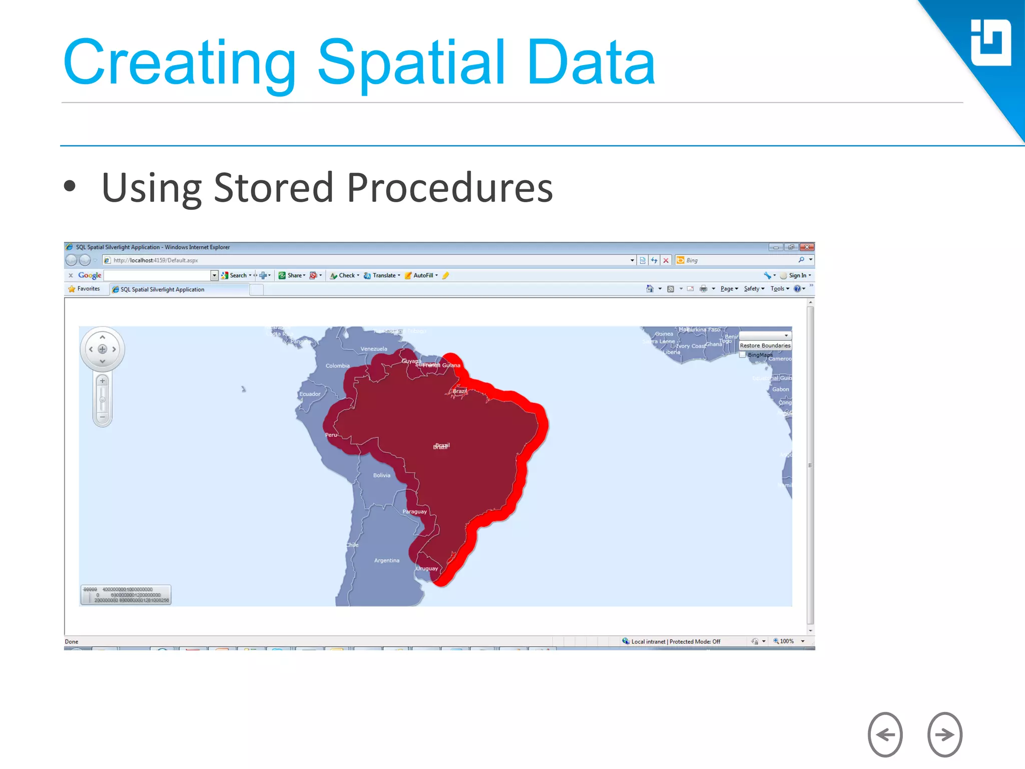 Creating Spatial Data
• Using Stored Procedures
 