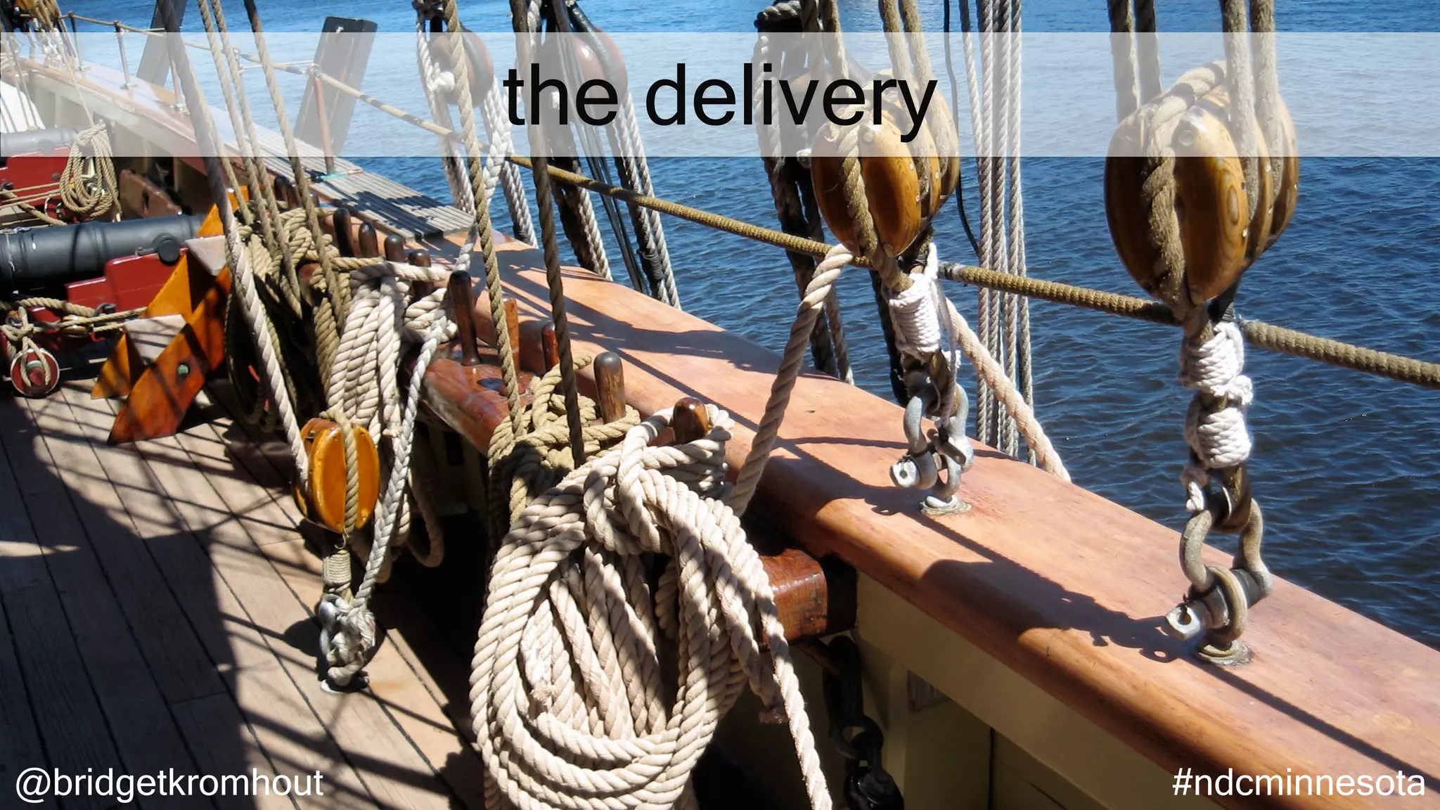 @bridgetkromhout #ndcminnesota
the delivery
 