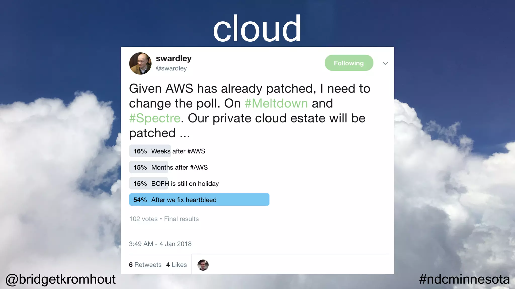 @bridgetkromhout #ndcminnesota
cloud
 