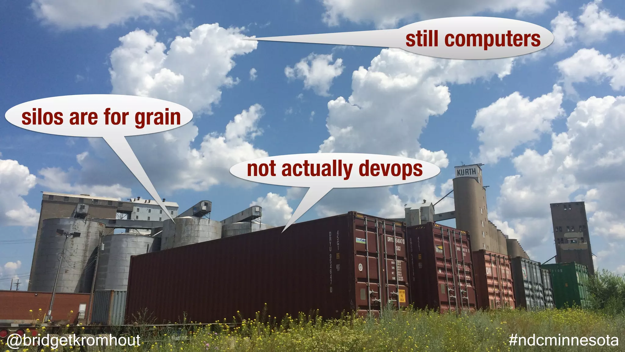 @bridgetkromhout #ndcminnesota
silos are for grain
not actually devops
still computers
 