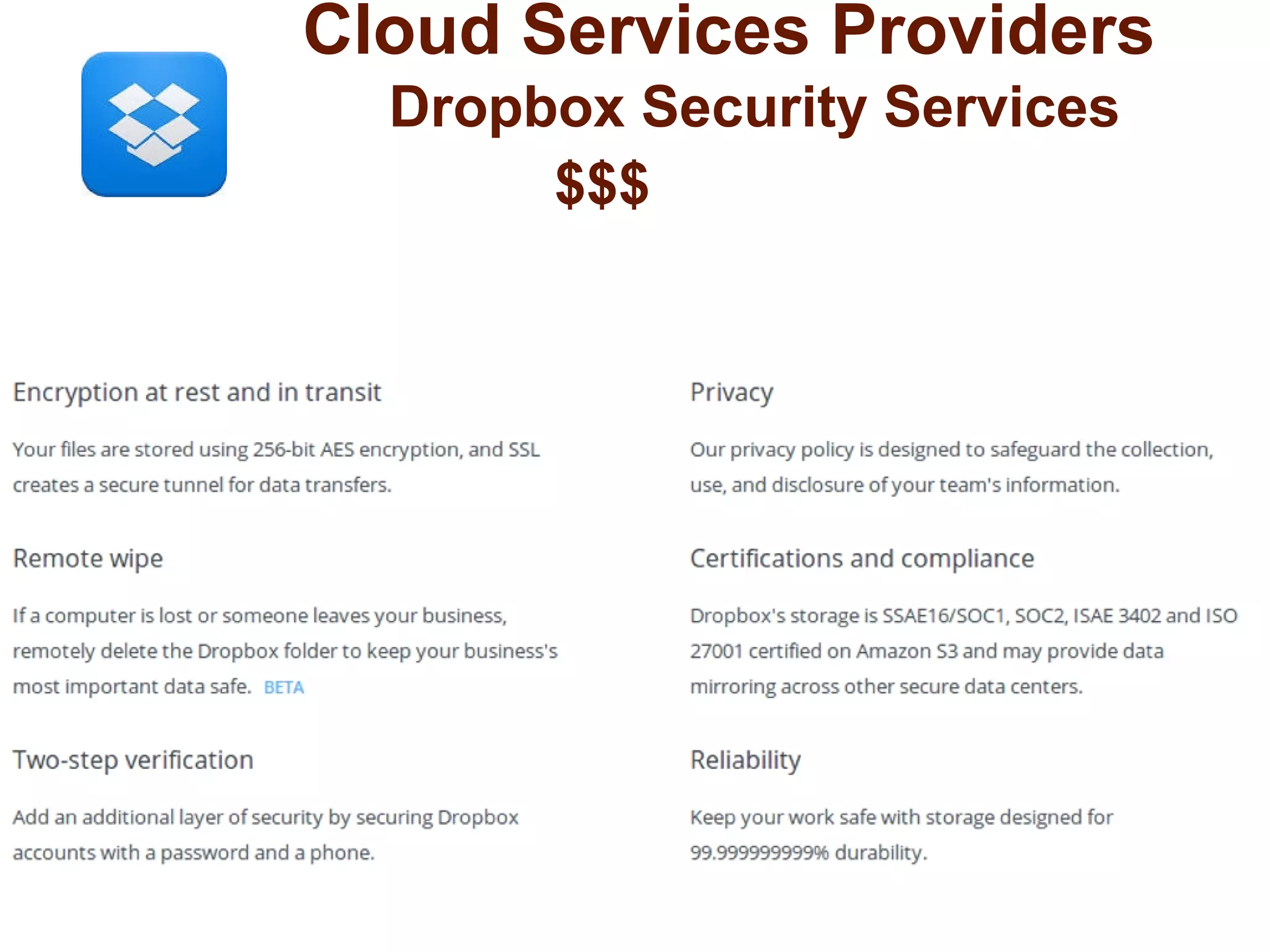 Cloud Services Providers 
Dropbox Security Services 
$$$ 
 