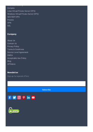 Linux SEO Hosting
Domains
Linux Virtual Private Server (VPS)
Windows Virtual Private Server (VPS)
SEO RDP/VPS
Proxies
VPN
SSL
About Us
Contact Us
Privacy Policy
Terms & Conditions
Service Level Agreement
DMCA
Acceptable Use Policy
Blog
Affiliates
Company
Subscribe
Sign up for special offers:
Newsletter
 