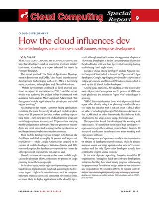 Special
 i Cloud Computing                                                                                  Report 9

cloud development



How the cloud influences dev
Some technologies are on the rise in small business, enterprise development
  i By Paul Krill                                               cent), although services firms are also aggressive adopters at
Mobile and cloud computing are beginning to change the          19 percent. Developers at health care companies seldom use
way that developers work at enterprise-level and smaller        the cloud today, with less than 5 percent developing, testing,
businesses, according to a report released this week by         or deploying cloud applications.
Forrester Research.                                                Clouds of choice among developers include Amazon Elas-
   The report, entitled “The State of Application Develop-      tic Compute Cloud, which is favored by 27 percent of Eclipse
ment in Enterprises and SMBs,” also found that the use of       developers; Google App Engine, preferred by 18 percent of
development technologies such as HTML5 is becoming              Eclipse developers; and Microsoft Windows Azure, which is
more prominent, although Java and .Net still dominate.          used by 6 in 10 Visual Studio developers.
   “Mobile development exploded in 2010 and will con-              Among cloud platforms, .Net and Java are the most widely
tinue to expand in importance in 2011,” said the report,        used; 48 percent of enterprises and 21 percent of SMBs use
which was authored by analyst Jeffrey Hammond with              both platforms. But interest in “open Web” technologies is
assistance from analysts Mike Gilpin and Adam Knoll. “But       growing.
the types of mobile applications that developers are build-        “HTML5 is certainly one of these, with 60 percent of devel-
ing are evolving.”                                              opers either already using it or planning to within the next
   According to the report, customer-facing applications        two years. But the open Web is not just about HTML5. There
constitute the most frequently developed mobile applica-        are others, including lightweight Web frameworks based on
tions, with 51 percent of decision makers building or plan-     the LAMP stack or other frameworks like Ruby on Rails,
ning these. Thirty-nine percent of development shops are        which one in five shops is now using,” Forrester said.
mobilizing employee intranets, and 29 percent are readying         The report also found that developers like working with
mobile collaboration software. Fifty-one percent of respon-     open source. “It’s simple for three out of four developers —
dents are most interested in using mobile applications or       open source helps them deliver projects faster. Seven in 10
mobile-optimized websites to reach customers.                   also cited a reduction in software costs when working with
   Most mobile developers plan to target iOS devices like       open source software.
the iPhone and iPad — roughly 56 percent and 36 percent,           The transparency of open source code is also important to
respectively — while Google Android was targeted by 50          63 percent of development professionals, while 51 percent
percent of mobile developers. Windows Mobile and RIM            use open source as a hedge against vendor lock-in,” Forrester
remained popular, but Symbian development was chosen by         analysts said. But only 22 percent of developers actually have
only 8 percent of respondents, the analysts said.               contributed to open source projects.
   Overall, in-house developers anchor most mobile appli-          In the area of project spending, Forrester found that IT
cation development efforts, with nearly 80 percent of shops     organizations “struggle to fund new software development
planning to use their own people.                               initiatives, but they have made steady progress in increasing
   In the cloud space, one in eight development organizations   the proportion of the software budget spent on new initiatives
has deployed applications in the cloud, according to the For-   and projects from 33 percent in 2007 to 50 percent in 2011.”
rester report. High-tech manufacturers, such as computer        Paul Krill is an editor at large at InfoWorld, focusing on coverage of application
hardware manufacturers and consumer electronics firms,          development (desktop and mobile) and core Web technologies such as HTML5,
                                                                Java, and Flash.
are most likely to deploy applications to the cloud (24 per-



INFOWORLD.COM DEEP DIVE SERIES                                                                                        J A N U A R Y 2 012
 