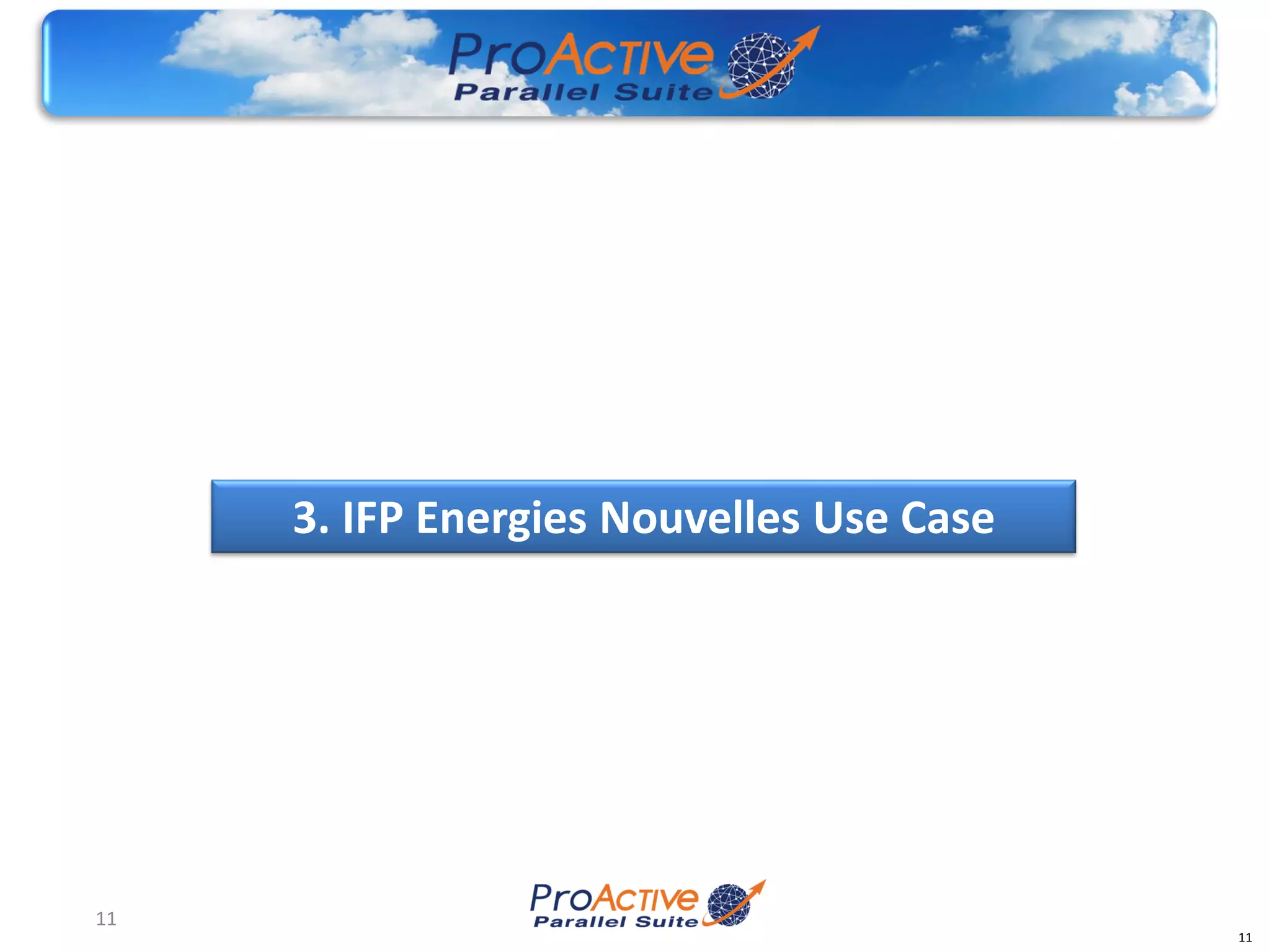 3. IFP Energies Nouvelles Use Case




11
                                          11
 