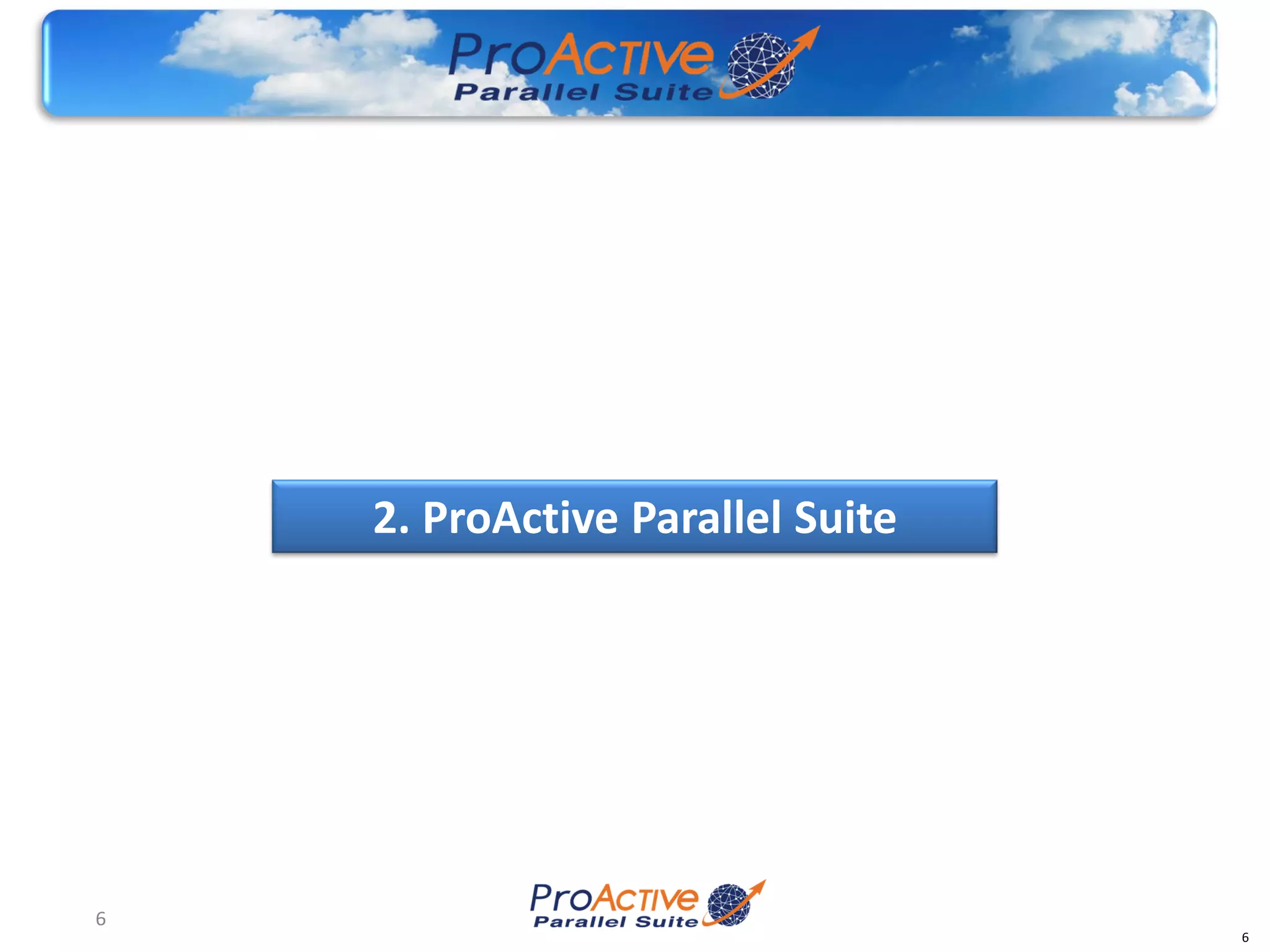 2. ProActive Parallel Suite




6
                                  6
 