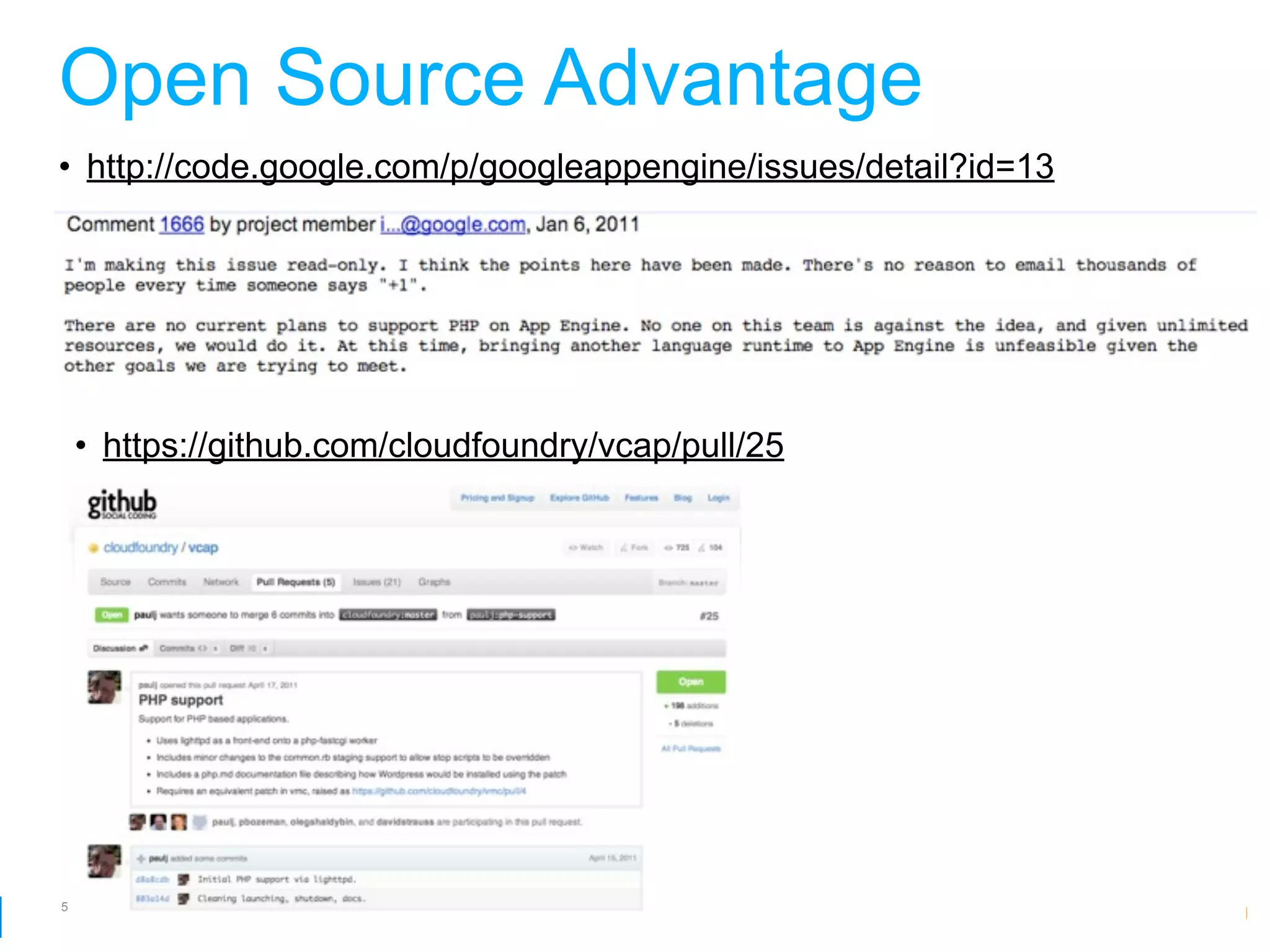 Open Source Advantage
• http://code.google.com/p/googleappengine/issues/detail?id=13




 • https://github.com/cloudfoundry/vcap/pull/25




57
                                                    Google Developer Day 2010
 