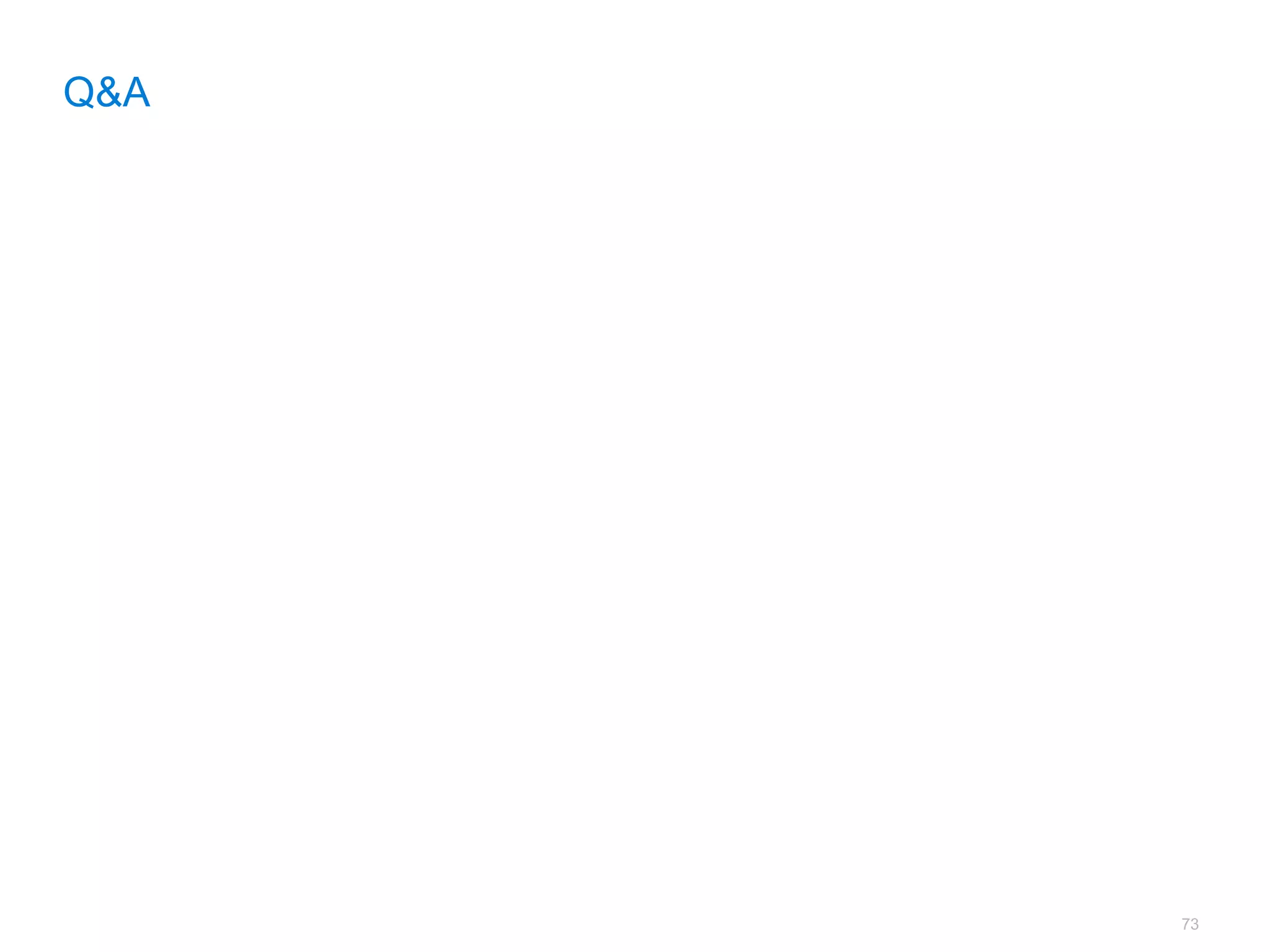 Q&A




      73
 