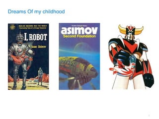 Dreams Of my childhood




                         5
 