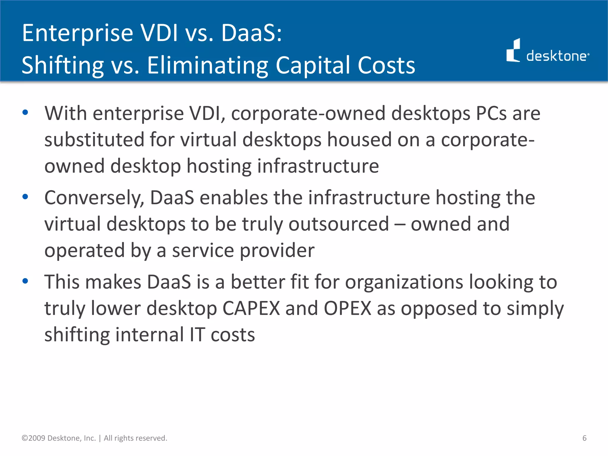 Dramatically reduced desktop deployment complexity