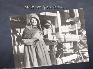 Neither You Can...




Copyright 2010 Tikal Knowledge, Ltd.           | 210 |
 