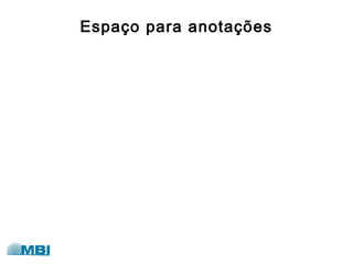Espaço para anotações
 