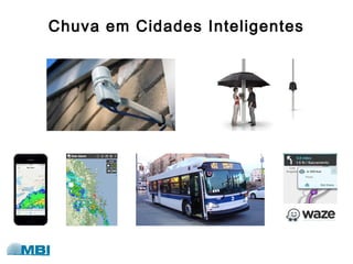 Chuva em Cidades Inteligentes
 