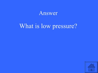 Answer What is low pressure? 