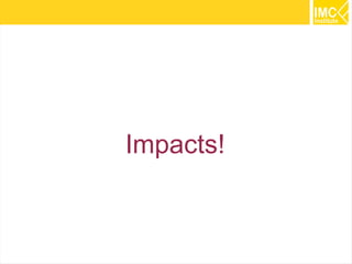 Impacts!

27

 