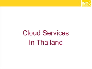 Cloud Services
In Thailand

43

 