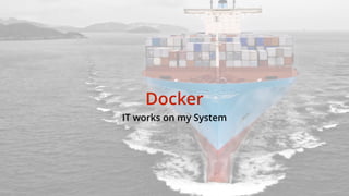 Docker
IT works on my System
 