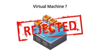 Virtual Machine ?
 
