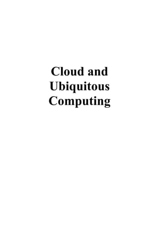 Cloud and Ubiquitous Computing 
 