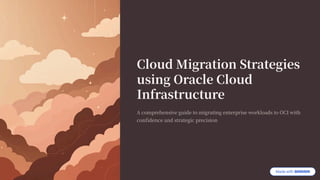 Cloud Migration Strategies using Oracle Cloud Infrastructure (OCI) | PDF