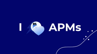 I APMs
 
