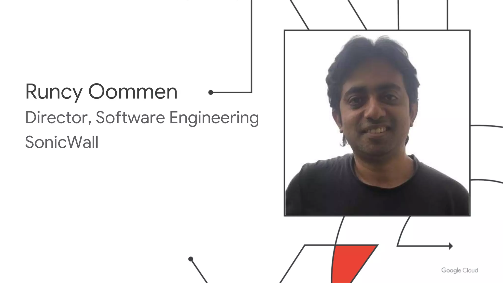 Runcy Oommen
Director, Software Engineering
SonicWall
 