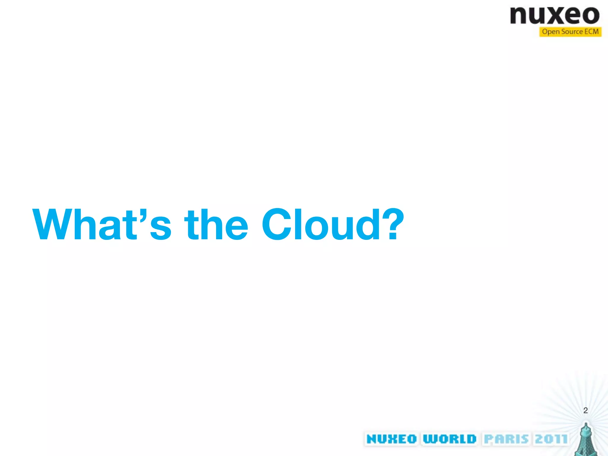 What’s the Cloud?



                    2
 