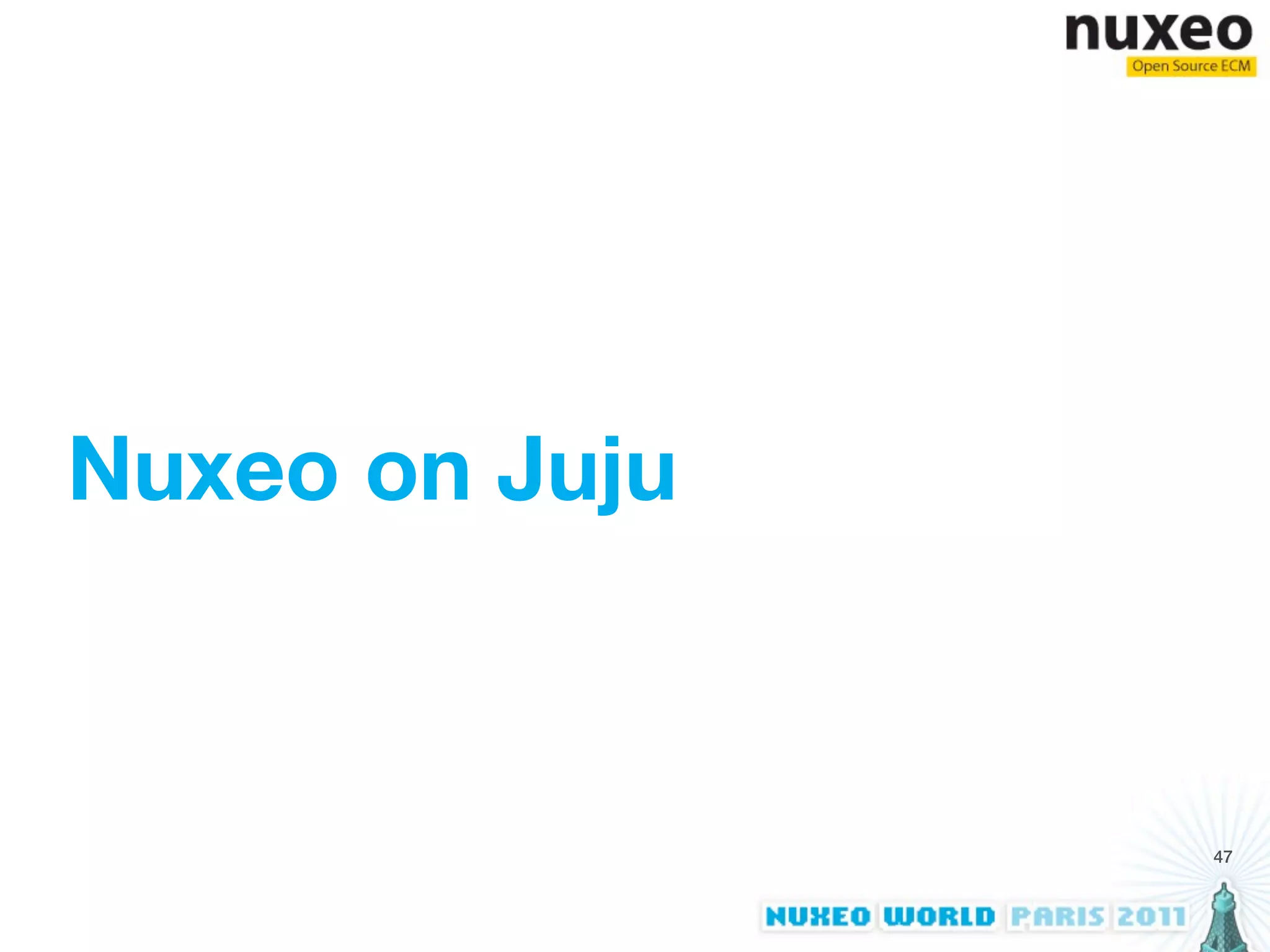 Nuxeo on Juju



                47
 