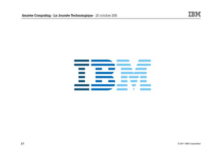 31   © 2011 IBM Corporation
 