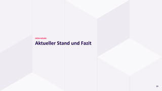 13
OPEN HOURS
Aktueller Stand und Fazit
 
