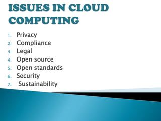 1.   Privacy
2.   Compliance
3.   Legal
4.   Open source
5.   Open standards
6.   Security
7.    Sustainability
 