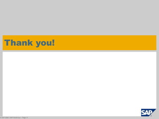 Thank you!© SAP 2008 / DKOM 08 / <Session ID> Page 11© SAP 2009 / SAP World tour /  Page 11
