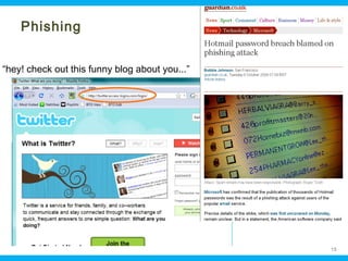 Phishing
“hey! check out this funny blog about you...”

Ohio Information Security Forum

15

 