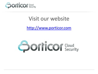 Visit our website
http://www.porticor.com
 