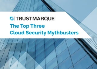 The Top Three
Cloud Security Mythbusters
Part of Capita plc
 