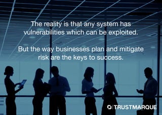The reality is that any system has
vulnerabilities which can be exploited.
But the way businesses plan and mitigate
risk are the keys to success.
Part of Capita plc
 