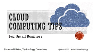 Cloud Computing Tips for Small Business