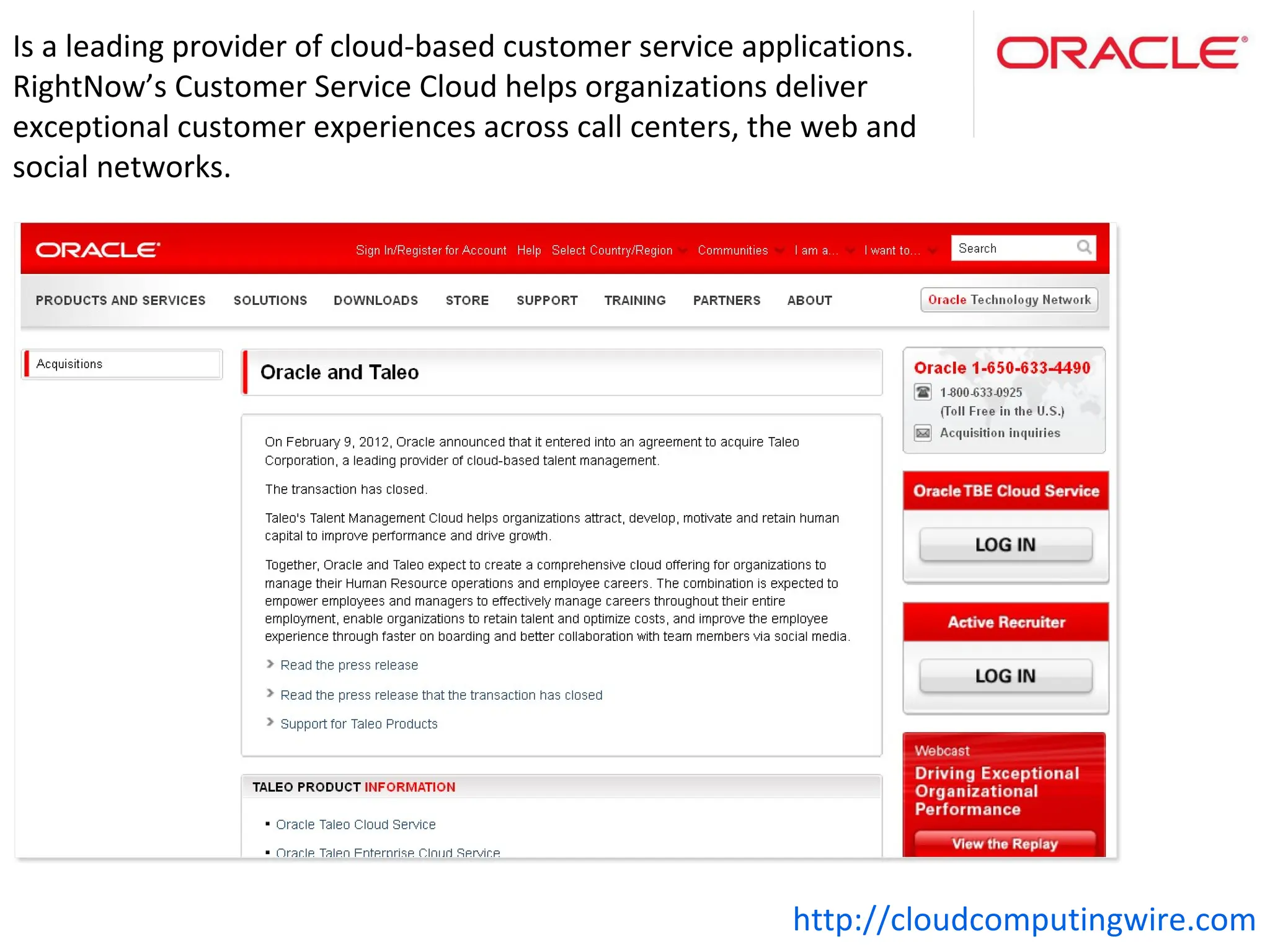 Is a leading provider of cloud-based customer service applications.
RightNow’s Customer Service Cloud helps organizations deliver
exceptional customer experiences across call centers, the web and
social networks.




                                                         http://cloudcomputingwire.com
 