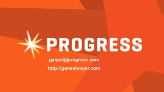 gaiyer@progress.com
http://ganeshniyer.com

 