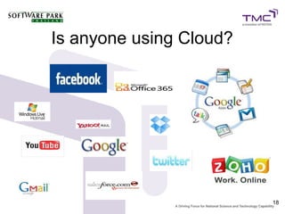 Is anyone using Cloud?




                         18
 