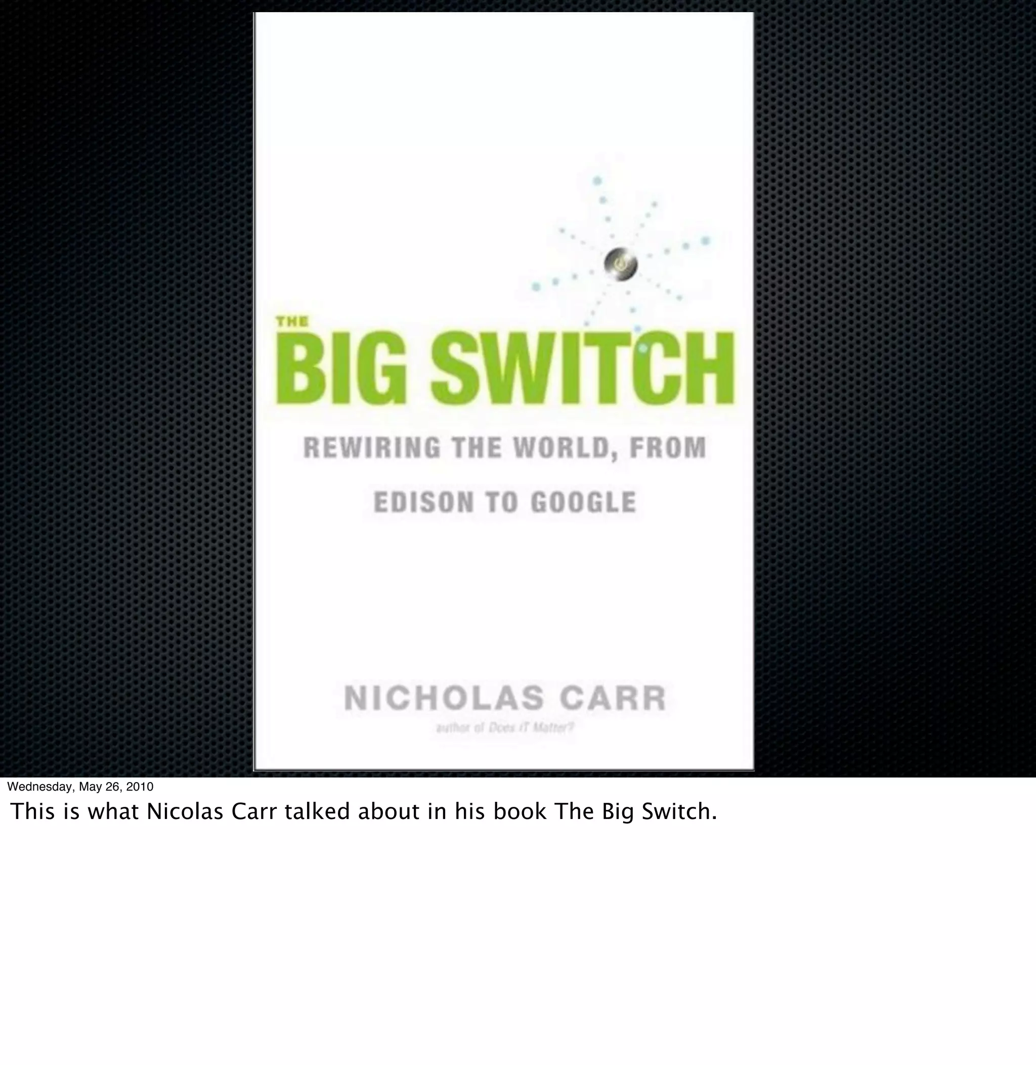 Wednesday, May 26, 2010

This is what Nicolas Carr talked about in his book The Big Switch.
 