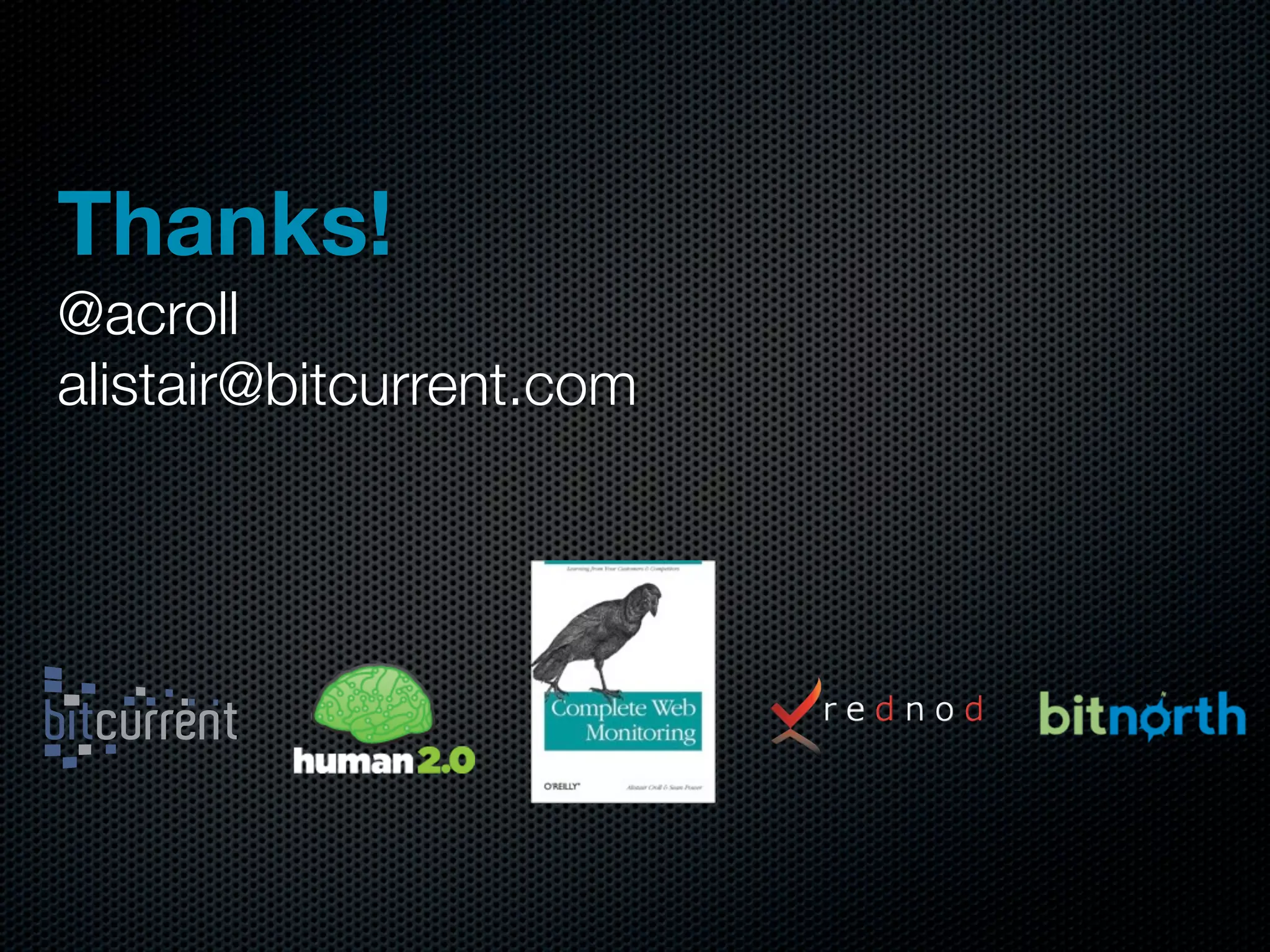 Thanks!
@acroll
alistair@bitcurrent.com
 