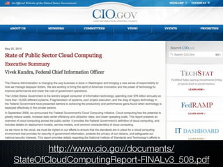 http://www.cio.gov/documents/
StateOfCloudComputingReport-FINALv3_508.pdf
 