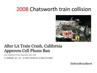 2008 Chatsworth train collision

StefanaBroadbent

 