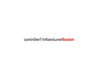 contrôlerl’infoestuneillusion

 