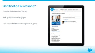 Certification Questions?
​ Join the Collaboration Group
​ Ask questions and engage
​ Use links of left hand navigation of group
 