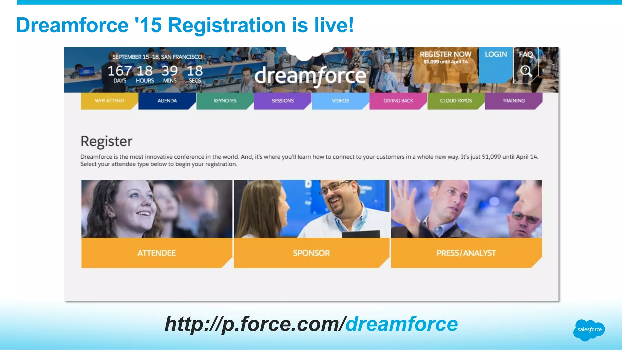 Dreamforce '15 Registration is live!
http://p.force.com/dreamforce
 